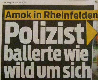 Amok in Rheinfelden. Polizist ballerte wie wild um sich. BLICK, 5. Januar 2010
