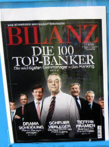 BILANZ, Schweizer Wirtschaftsmagazin. Die 100 Top-Banker sind die 100-Top Kriminellen der Schweiz