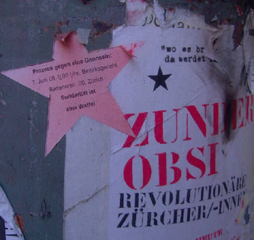 polit-plakat zürich weststrasse. ZUNDEROBSI revolutionäre zürcher-innen. prozess gegen eine genossin. 7. juni 2005, 09.00 uhr, bezirksgericht, badenerstr. 90, zürich. solidarität ist eine waffe.