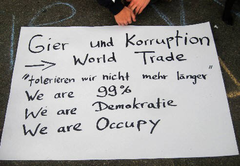 Gier und Korruption, World Trade tolerieren wir nicht mehr lnge. We are 99 Prozent. We are Demokratie. We are Occupy
