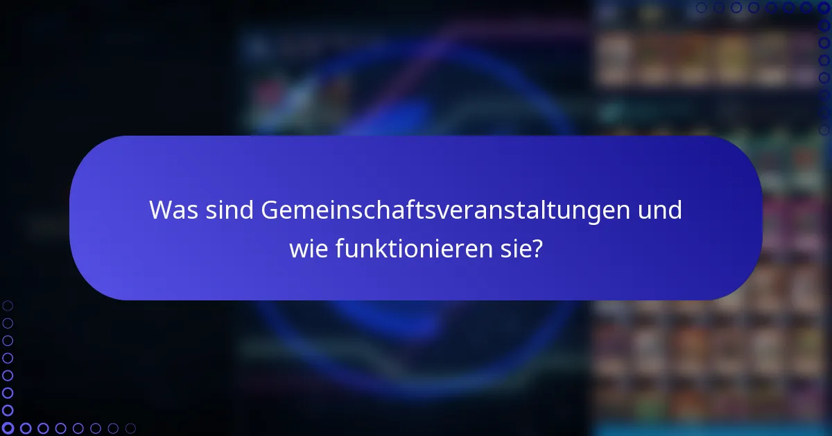 Was sind Gemeinschaftsveranstaltungen und wie funktionieren sie?