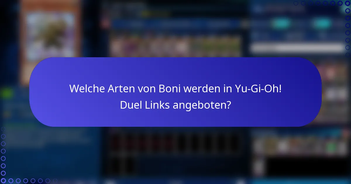 Welche Arten von Boni werden in Yu-Gi-Oh! Duel Links angeboten?