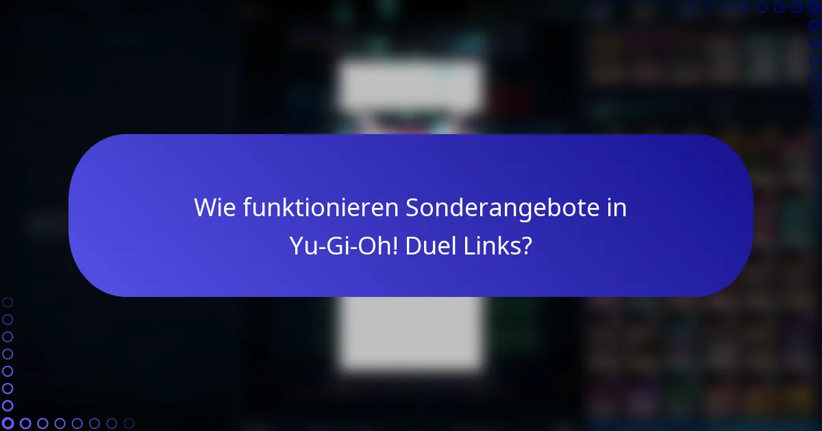 Wie funktionieren Sonderangebote in Yu-Gi-Oh! Duel Links?